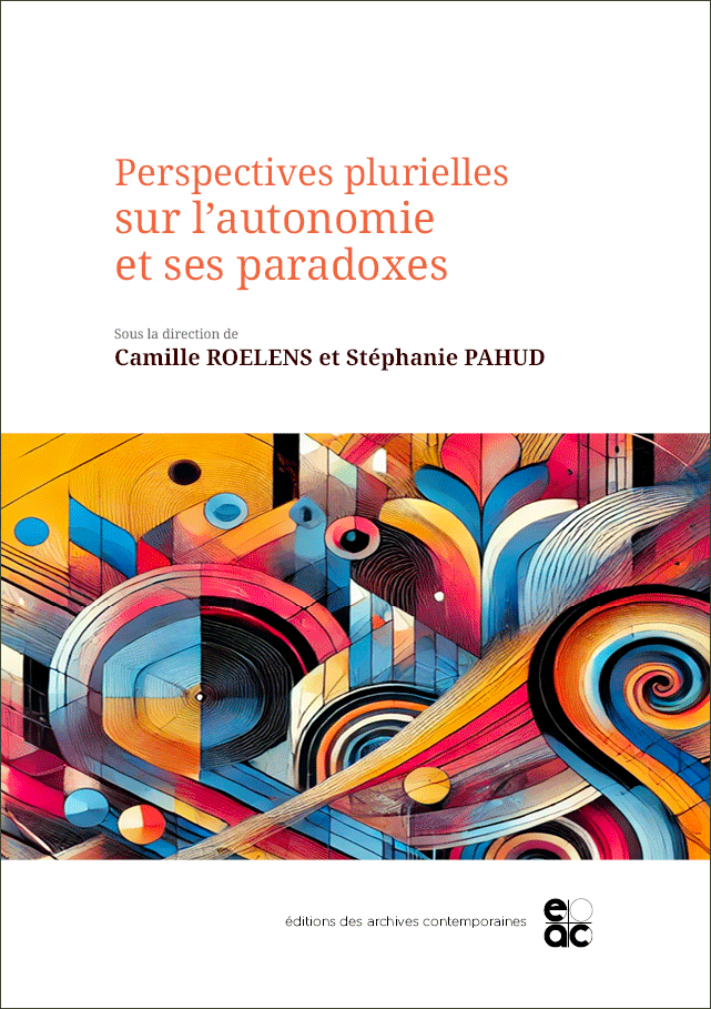 Perspectives plurielles sur l’autonomie et ses paradoxes